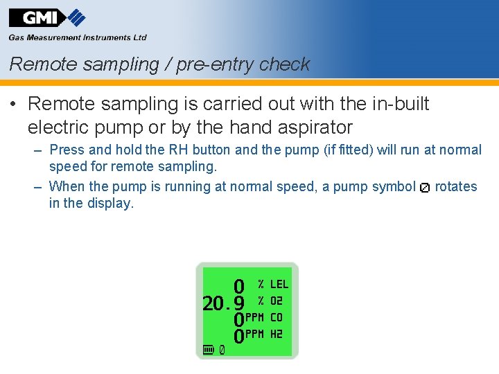 Remote sampling / pre-entry check • Remote sampling is carried out with the in-built