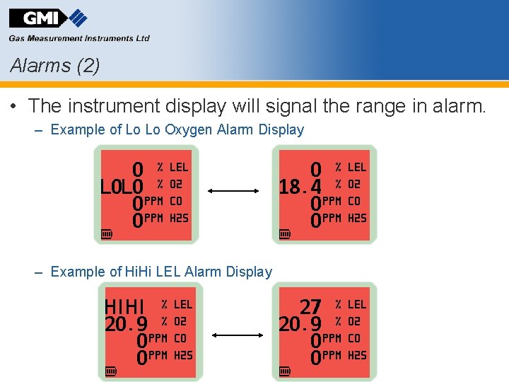 Alarms (2) • The instrument display will signal the range in alarm. – Example