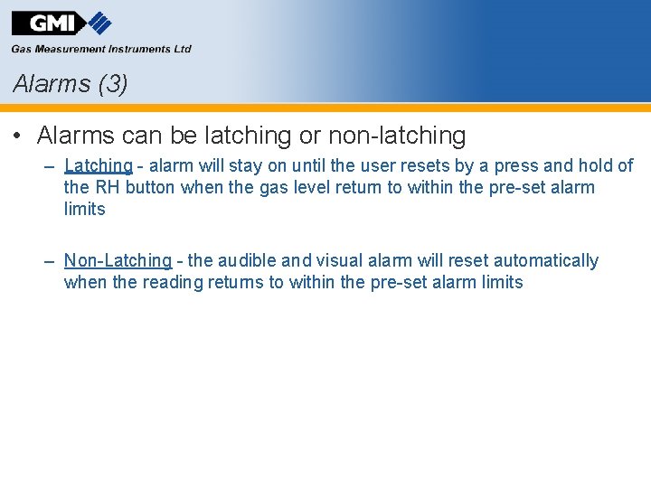 Alarms (3) • Alarms can be latching or non-latching – Latching - alarm will