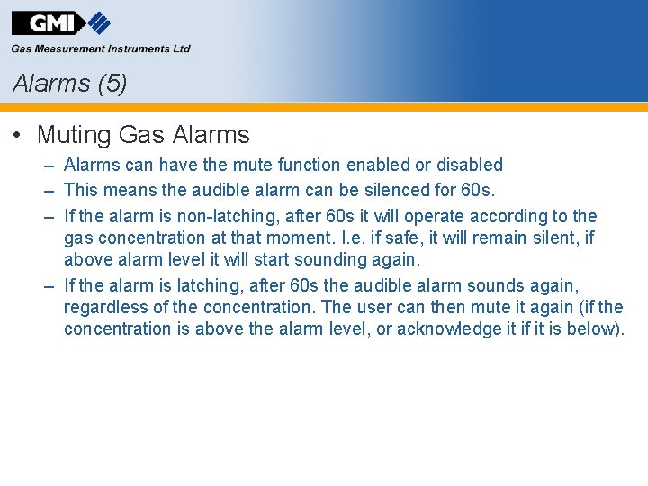 Alarms (5) • Muting Gas Alarms – Alarms can have the mute function enabled