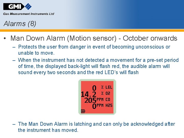 Alarms (8) • Man Down Alarm (Motion sensor) - October onwards – Protects the