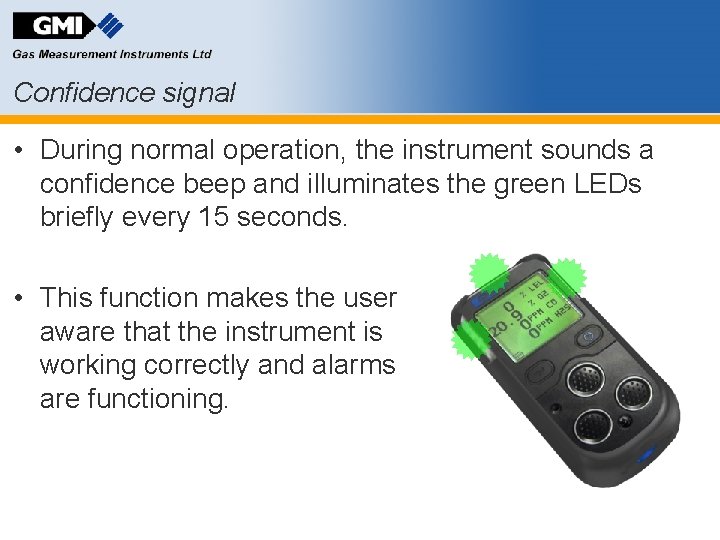 Confidence signal • During normal operation, the instrument sounds a confidence beep and illuminates