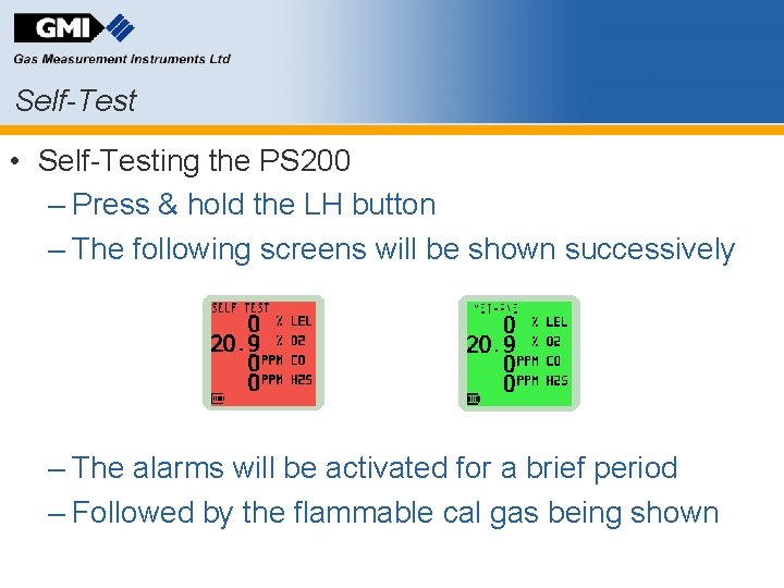 Self-Test • Self-Testing the PS 200 – Press & hold the LH button –