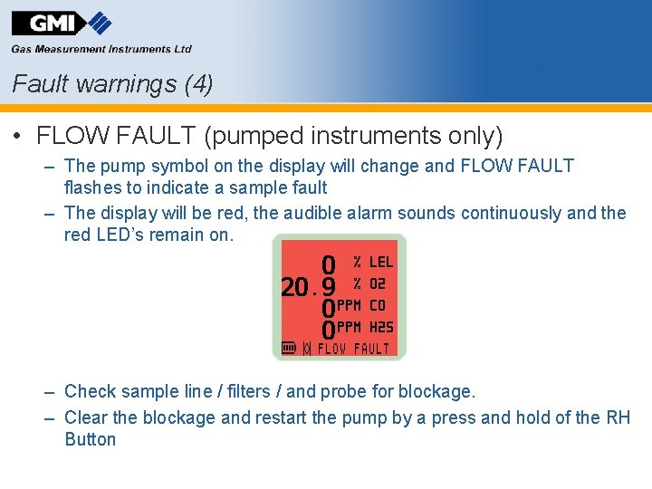 Fault warnings (4) • FLOW FAULT (pumped instruments only) – The pump symbol on