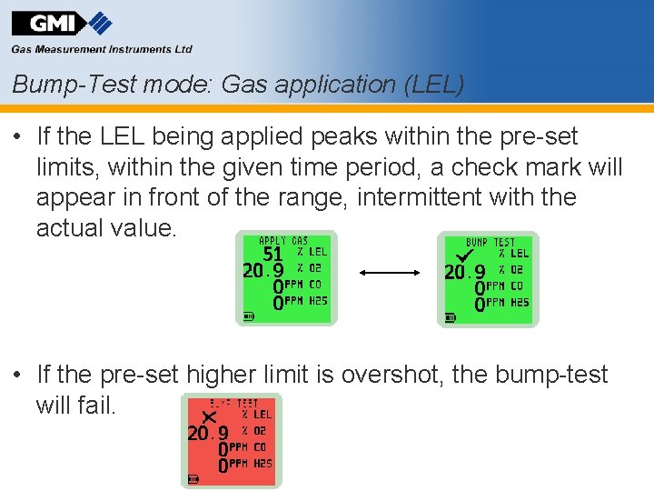 Bump-Test mode: Gas application (LEL) • If the LEL being applied peaks within the