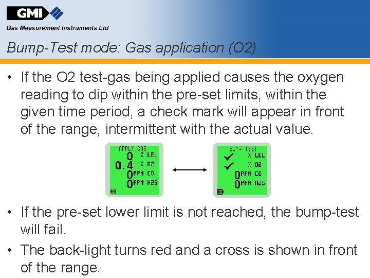 Bump-Test mode: Gas application (O 2) • If the O 2 test-gas being applied