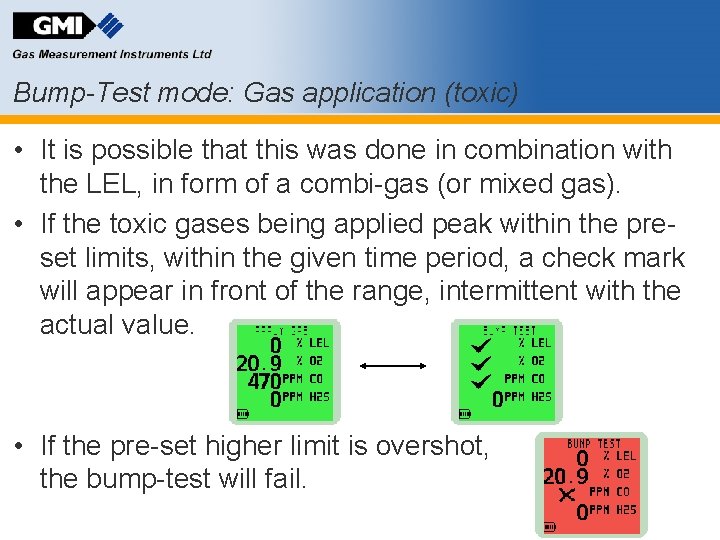 Bump-Test mode: Gas application (toxic) • It is possible that this was done in