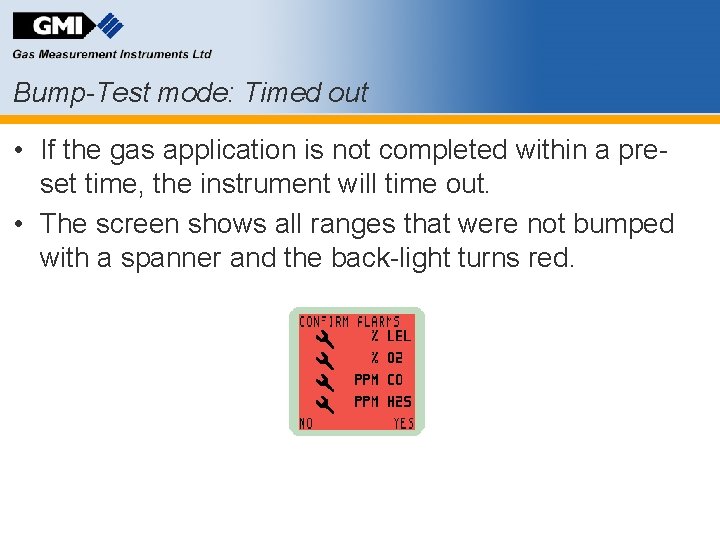 Bump-Test mode: Timed out • If the gas application is not completed within a