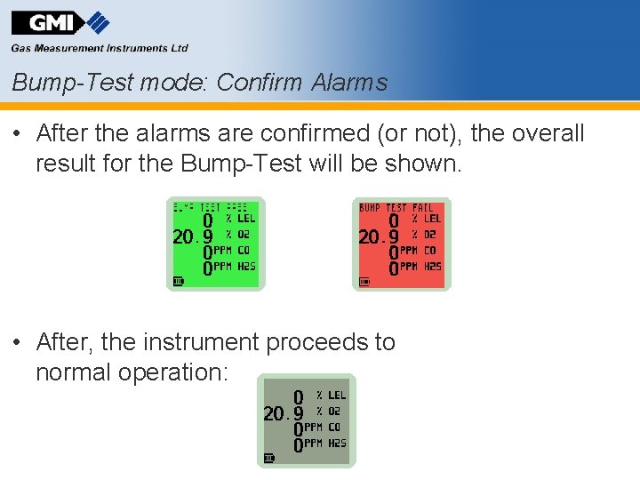 Bump-Test mode: Confirm Alarms • After the alarms are confirmed (or not), the overall