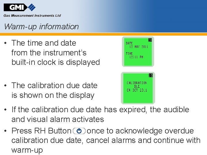 Warm-up information • The time and date from the instrument’s built-in clock is displayed