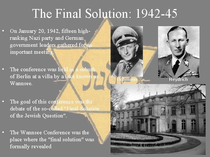 The Final Solution: 1942 -45 • On January 20, 1942, fifteen highranking Nazi party The Final Solution: 1942 -45 • On January 20, 1942, fifteen highranking Nazi party