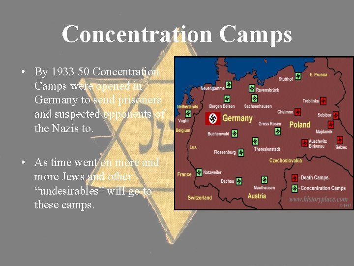 Concentration Camps • By 1933 50 Concentration Camps were opened in Germany to send Concentration Camps • By 1933 50 Concentration Camps were opened in Germany to send