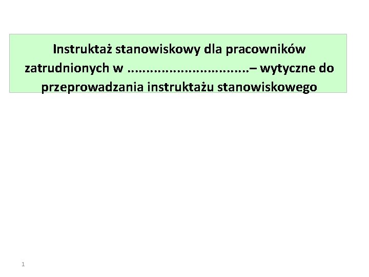 Instruktaż stanowiskowy dla pracowników zatrudnionych w. . . . – wytyczne do przeprowadzania instruktażu