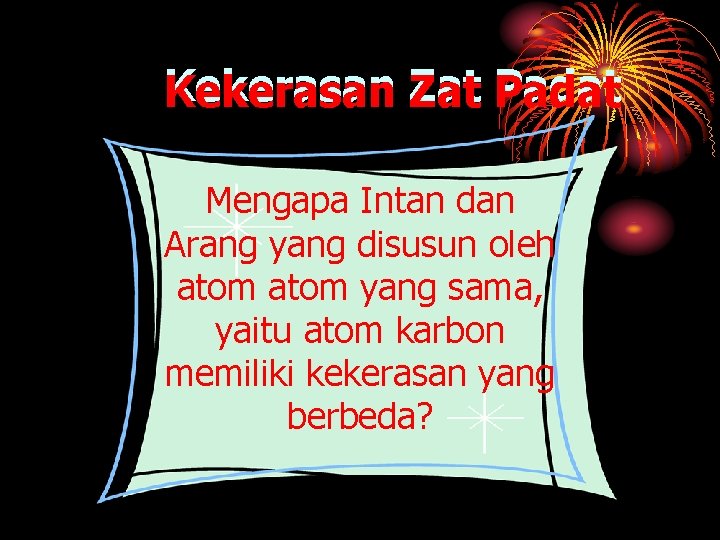 Kekerasan Zat Padat Mengapa Intan dan Arang yang disusun oleh atom yang sama, yaitu