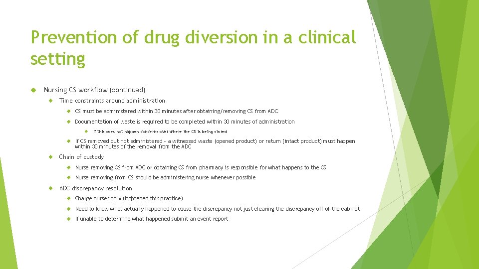 Prevention of drug diversion in a clinical setting Nursing CS workflow (continued) Time constraints Prevention of drug diversion in a clinical setting Nursing CS workflow (continued) Time constraints