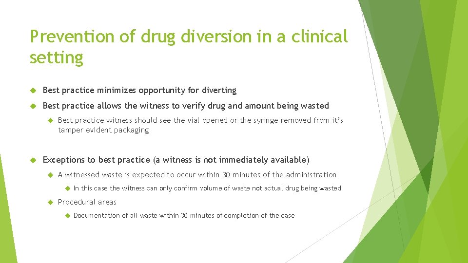 Prevention of drug diversion in a clinical setting Best practice minimizes opportunity for diverting Prevention of drug diversion in a clinical setting Best practice minimizes opportunity for diverting