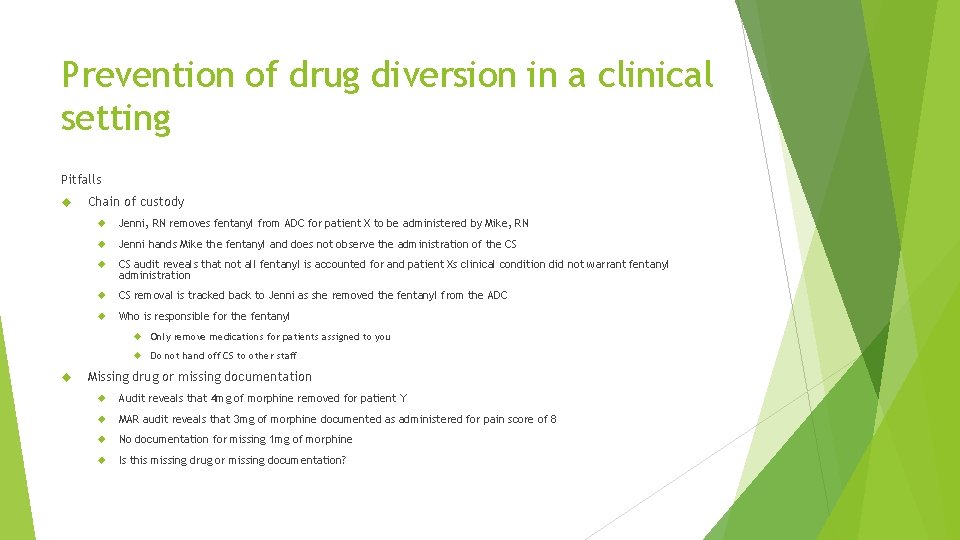 Prevention of drug diversion in a clinical setting Pitfalls Chain of custody Jenni, RN Prevention of drug diversion in a clinical setting Pitfalls Chain of custody Jenni, RN