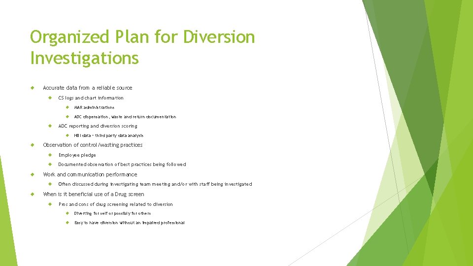 Organized Plan for Diversion Investigations Accurate data from a reliable source CS logs and Organized Plan for Diversion Investigations Accurate data from a reliable source CS logs and