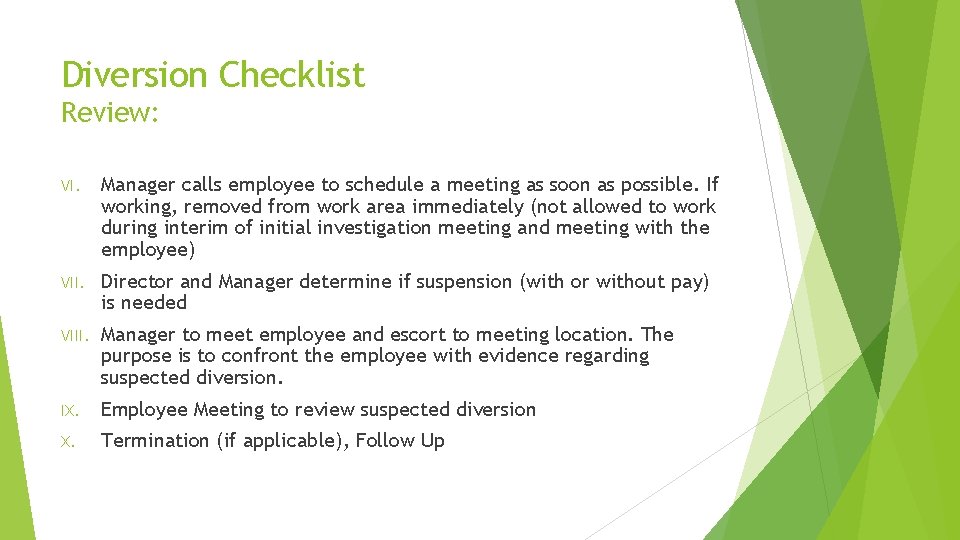 Diversion Checklist Review: VI. Manager calls employee to schedule a meeting as soon as Diversion Checklist Review: VI. Manager calls employee to schedule a meeting as soon as