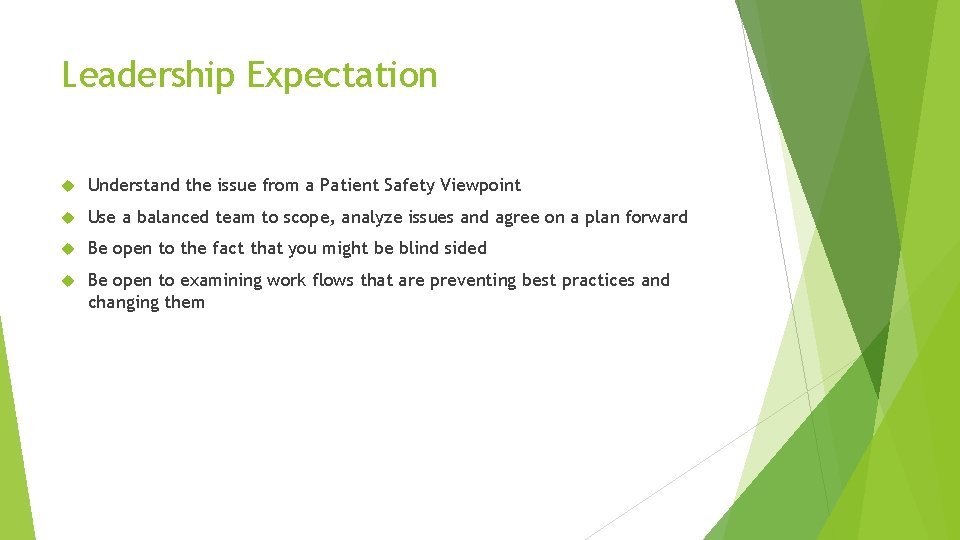 Leadership Expectation Understand the issue from a Patient Safety Viewpoint Use a balanced team Leadership Expectation Understand the issue from a Patient Safety Viewpoint Use a balanced team