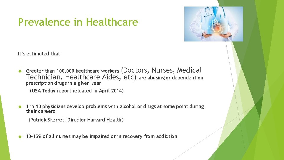 Prevalence in Healthcare It’s estimated that: (Doctors, Nurses, Medical Technician, Healthcare Aides, etc) are Prevalence in Healthcare It’s estimated that: (Doctors, Nurses, Medical Technician, Healthcare Aides, etc) are