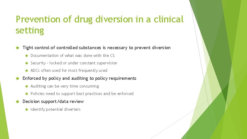 Prevention of drug diversion in a clinical setting Tight control of controlled substances is Prevention of drug diversion in a clinical setting Tight control of controlled substances is
