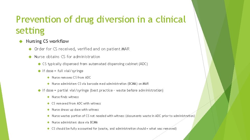 Prevention of drug diversion in a clinical setting Nursing CS workflow Order for CS Prevention of drug diversion in a clinical setting Nursing CS workflow Order for CS
