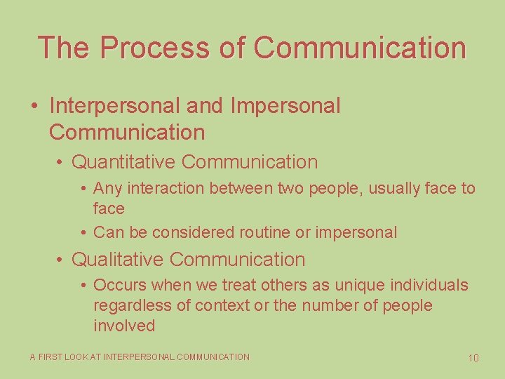 The Process of Communication • Interpersonal and Impersonal Communication • Quantitative Communication • Any The Process of Communication • Interpersonal and Impersonal Communication • Quantitative Communication • Any