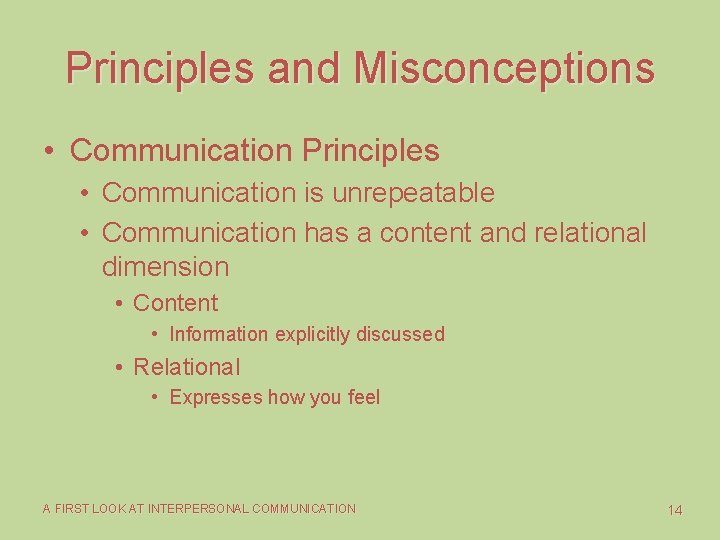 Principles and Misconceptions • Communication Principles • Communication is unrepeatable • Communication has a Principles and Misconceptions • Communication Principles • Communication is unrepeatable • Communication has a