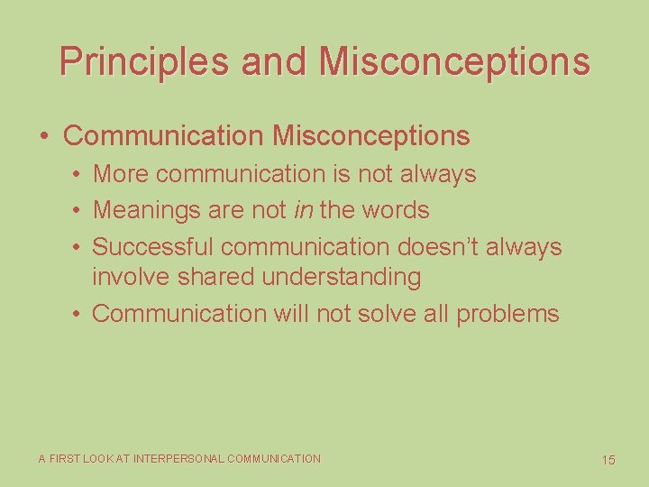 Principles and Misconceptions • Communication Misconceptions • More communication is not always • Meanings Principles and Misconceptions • Communication Misconceptions • More communication is not always • Meanings