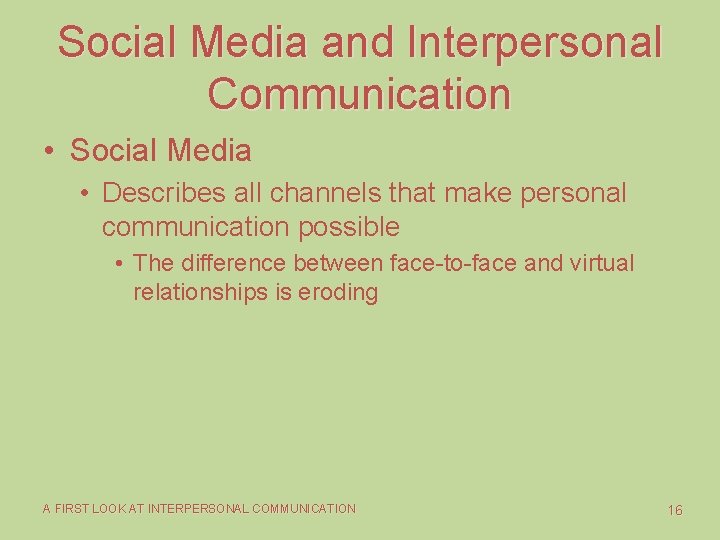 Social Media and Interpersonal Communication • Social Media • Describes all channels that make Social Media and Interpersonal Communication • Social Media • Describes all channels that make