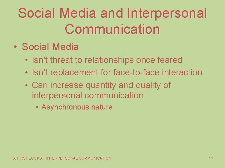 Social Media and Interpersonal Communication • Social Media • Isn’t threat to relationships once Social Media and Interpersonal Communication • Social Media • Isn’t threat to relationships once