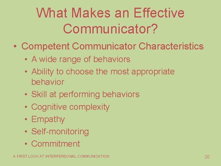 What Makes an Effective Communicator? • Competent Communicator Characteristics • A wide range of What Makes an Effective Communicator? • Competent Communicator Characteristics • A wide range of