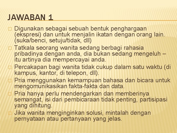 JAWABAN 1 � � � Digunakan sebagai sebuah bentuk penghargaan (ekspresi) dan untuk menjalin