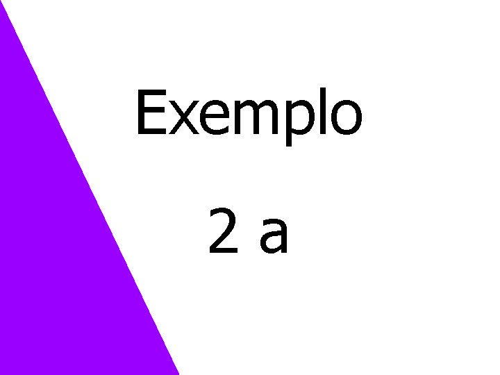 Exemplo 2 a 