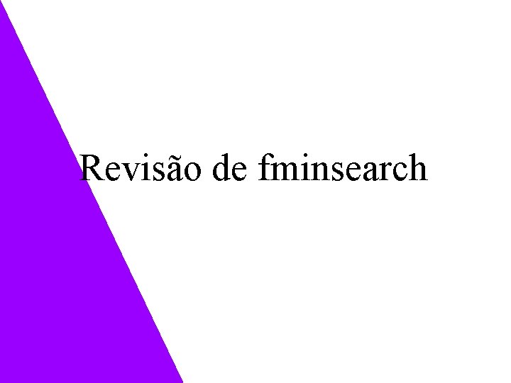 Revisão de fminsearch Revisão de fminsearch