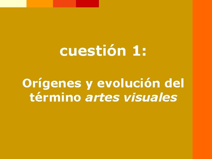 cuestión 1: Orígenes y evolución del término artes visuales 