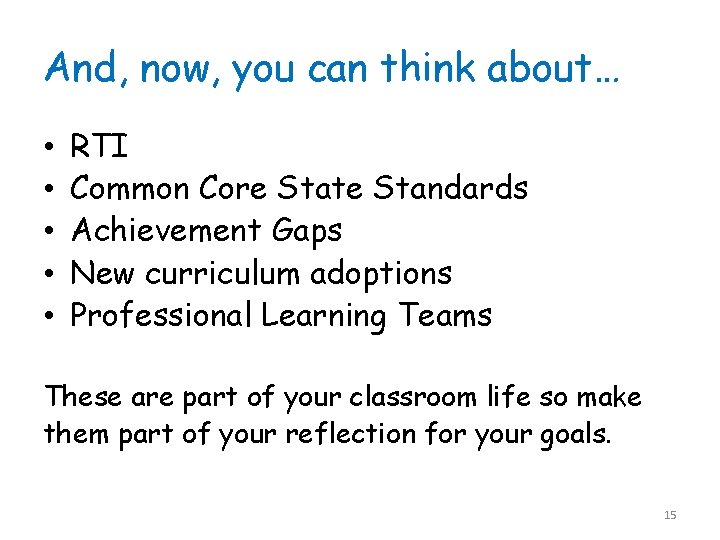 And, now, you can think about… • • • RTI Common Core State Standards