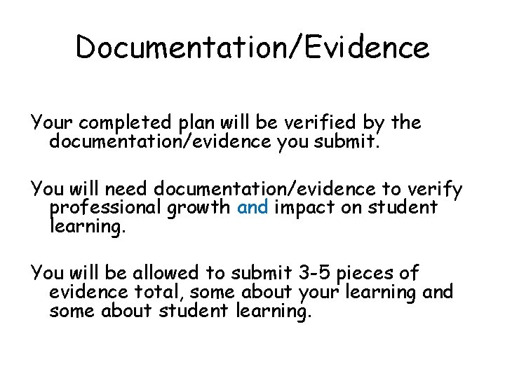 Documentation/Evidence Your completed plan will be verified by the documentation/evidence you submit. You will
