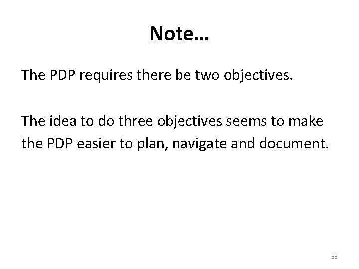 Note… The PDP requires there be two objectives. The idea to do three objectives