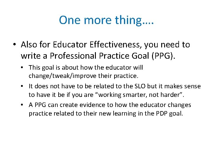 One more thing…. • Also for Educator Effectiveness, you need to write a Professional