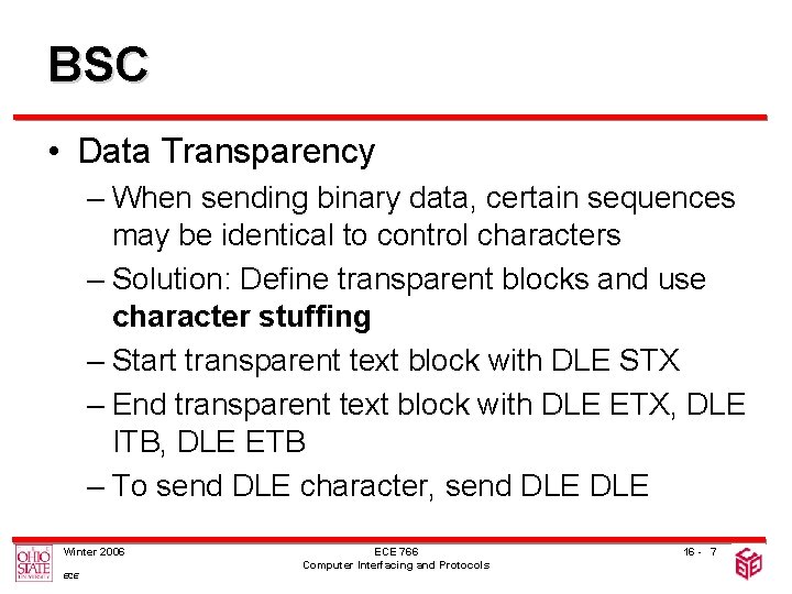 BSC • Data Transparency – When sending binary data, certain sequences may be identical