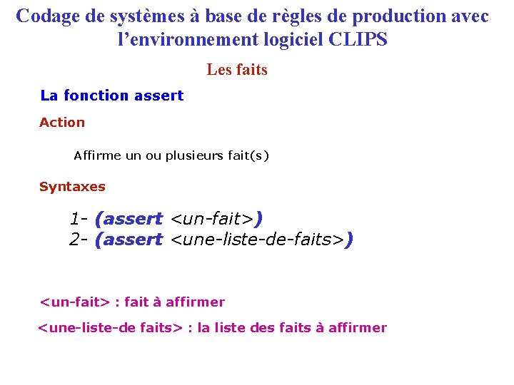 Codage de systèmes à base de règles de production avec l’environnement logiciel CLIPS Les