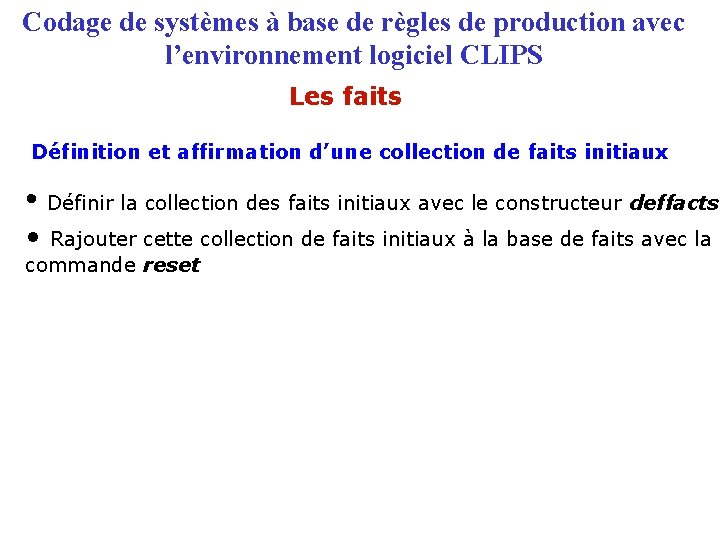 Codage de systèmes à base de règles de production avec l’environnement logiciel CLIPS Les