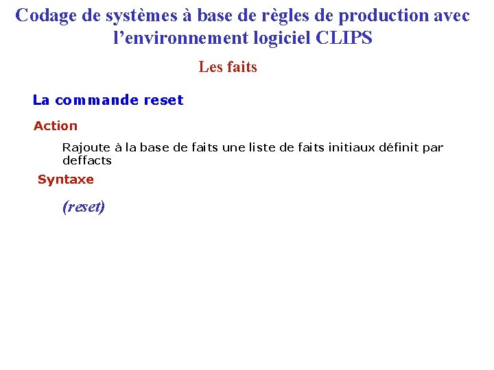 Codage de systèmes à base de règles de production avec l’environnement logiciel CLIPS Les
