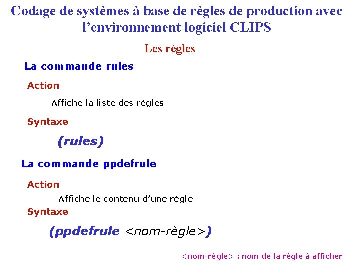 Codage de systèmes à base de règles de production avec l’environnement logiciel CLIPS Les