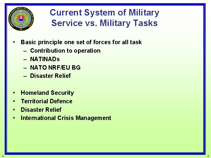 Current System of Military Service vs. Military Tasks • Basic principle one set of