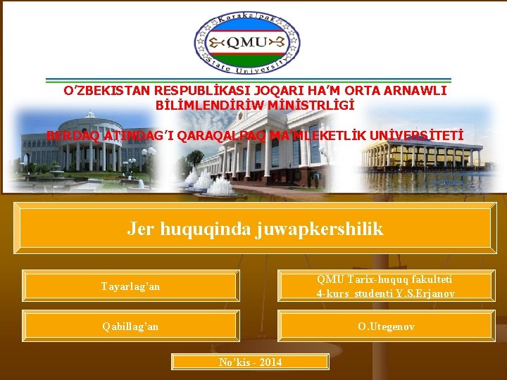 O’ZBEKISTAN RESPUBLİKASI JOQARI HA’M ORTA ARNAWLI BİLİMLENDİRİW MİNİSTRLİGİ BERDAQ ATINDAG’I QARAQALPAQ MA’MLEKETLİK UNİVERSİTETİ. Jer