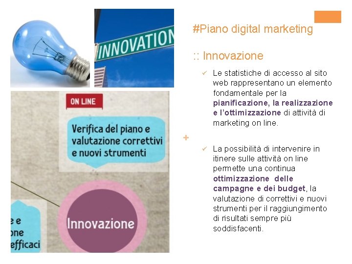 #Piano digital marketing : : Innovazione ü Le statistiche di accesso al sito web