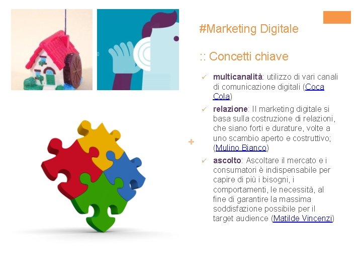 #Marketing Digitale : : Concetti chiave ü multicanalità: utilizzo di vari canali di comunicazione